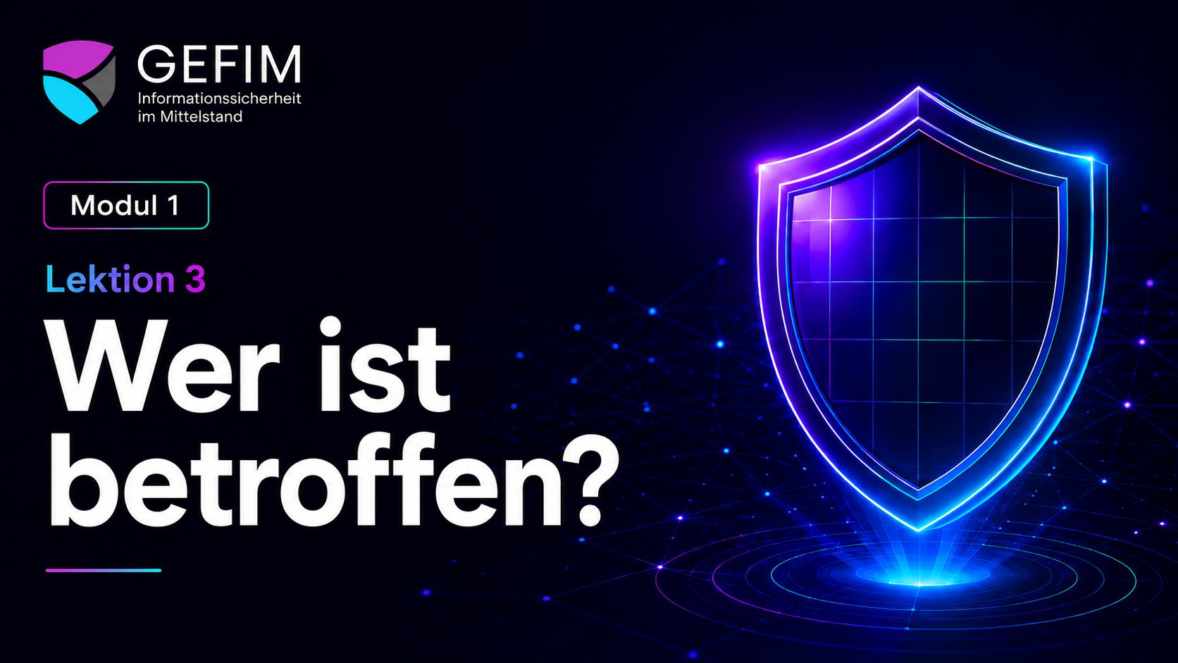 Titelfolie der GEFIM-Schulung: Modul 1, Lektion 3 „Wer ist betroffen?“ mit leuchtendem Schild