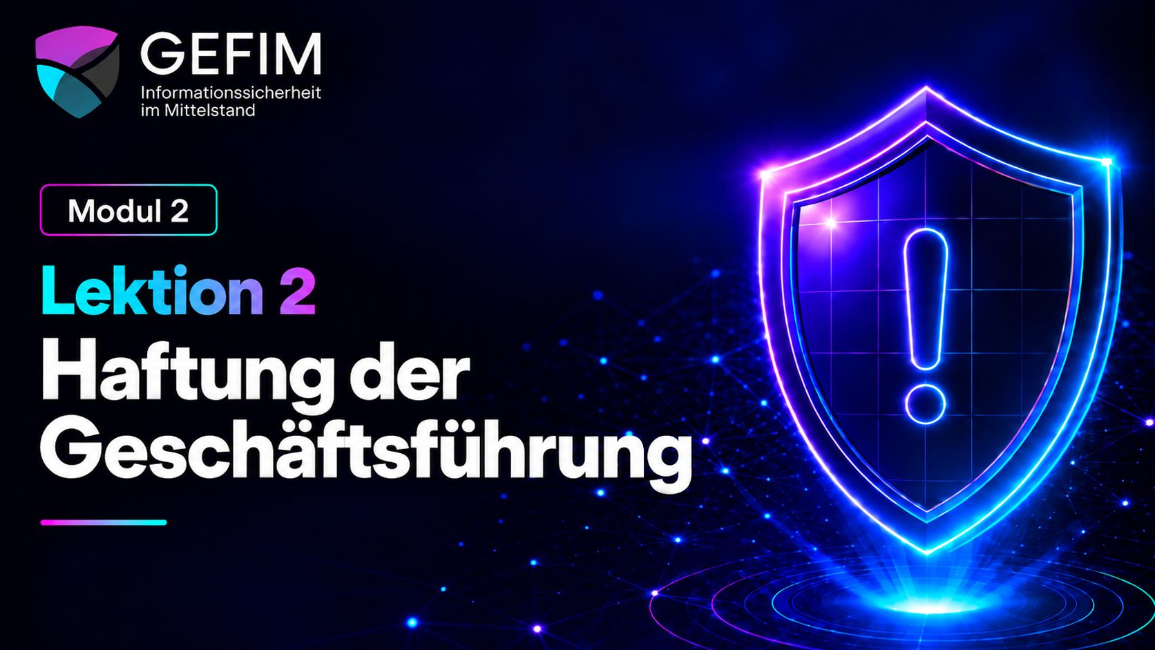 Titelfolie: Modul 2, Lektion 2 „Haftung der Geschäftsführung“ mit Schild und Ausrufezeichen
